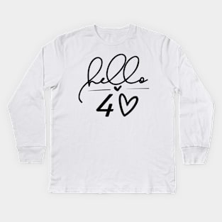 Hello 40 Heart, Funny 40th Birthday Kids Long Sleeve T-Shirt